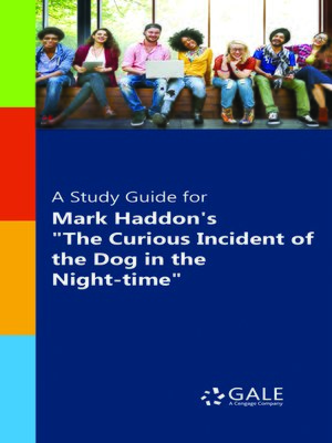 cover image of A Study Guide for Mark Haddon's "The Curious Incident of the Dog in the Night-Time"